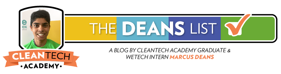 The Deans List - A Blog by CleanTech Academy graduate and WEtech intern Marcus Deans at EPICentre