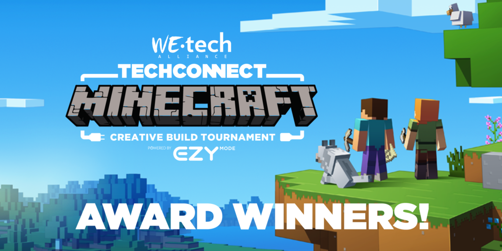 WEtech Alliance TechConnect Minecraft Creative Build Tournament Winners